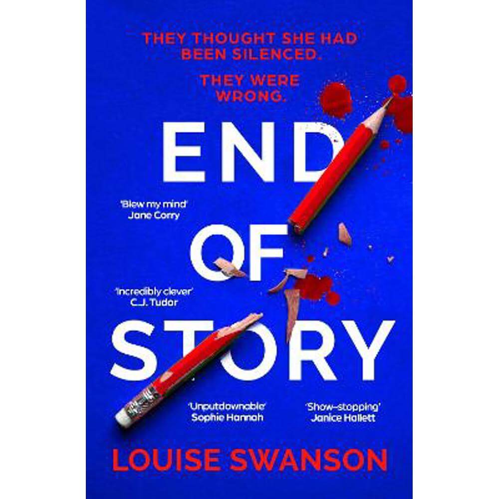 End of Story: The addictive, unputdownable thriller with a twist that will blow your mind (Paperback) - Louise Swanson
